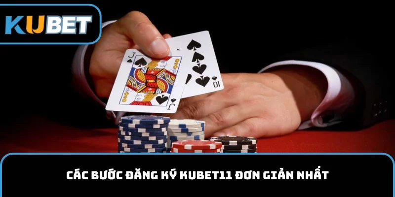 Các bước đăng ký tài khoản KUBET11 đơn giản nhất