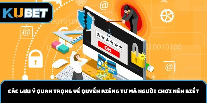 Các lưu ý quan trọng về quyền riêng tư mà người chơi nên biết