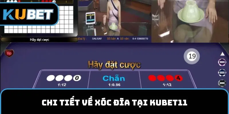 Chi tiết về xóc đĩa tại KUBET11